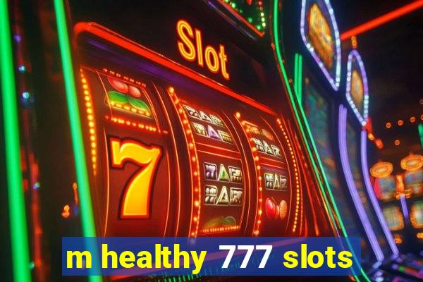 m healthy 777 slots